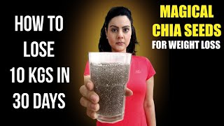 Eat Chia Seeds The Correct Way To Lose 10 Kgs in 1 Month  Magical Chia Seeds For Weight Loss [upl. by Ialokin]