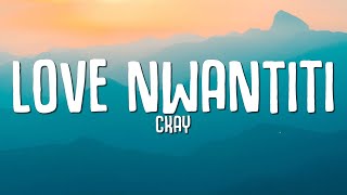 CKay  Love Nwantiti TikTok Remix Lyrics quotI am so obsessed I want to chop your nkwobiquot [upl. by Ggerg477]