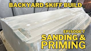 Flats Skiff Build  E7 Sanding amp Priming [upl. by Ednargel]