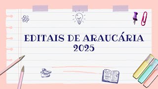 EDITAIS DE ARAÚCARIA 20242025 [upl. by Maren]