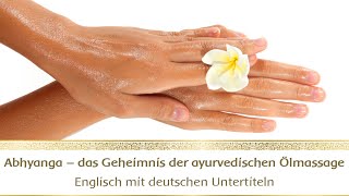 Abhyanga – das Geheimnis der ayurvedischen Ölmassage Ayurvedische Massage  Webinar 7 [upl. by Risay151]