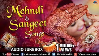 Mehndi amp Sangeet Songs  JUKEBOX  Ishtar Music [upl. by Aires]