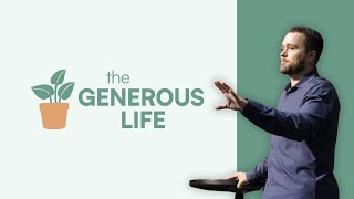 The Generous Life  Step Into Generosity  Pastor Daniel Quinby [upl. by Lenhart]