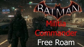 Batman Arkham Knight Militia Commander Free Roam [upl. by Hogle]