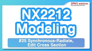 NX2212 Synchronous Radiate Edit Cross Section  Modeling 25 [upl. by Chemaram]