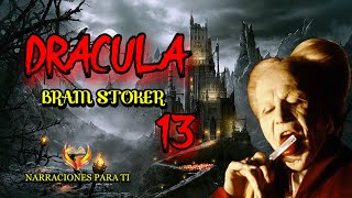 DRÁCULA 13 BRAM STOKER AUDIOLIBRO VOZ HUMANA ESPAÑOL SUBTÍTULOS [upl. by Illehs709]