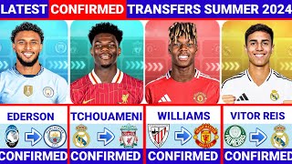 🚨ALL LATEST CONFIRMED TRANSFERS NEWS SUMMER 2024🔥 EDERSON ✅ TCHOUAMENI ✅ WILLIAMS ✅ VITOR REIS✅ [upl. by Priestley]