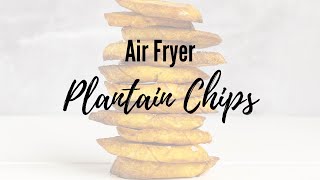 Air Fryer Plantain Chips Puerto Rican Tostones in the Air Fryer [upl. by Lacee726]