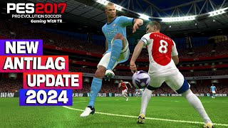 PES 2017 NEW ANTILAG UPDATE 2024 [upl. by Geilich596]