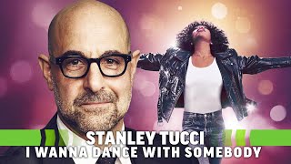 Stanley Tucci on I Wanna Dance With Somebody amp Playing Clive Davis [upl. by Bram]