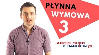 Płynna wymowa 3  Ćwiczenia Angielski z Darkiem [upl. by Ingrid174]