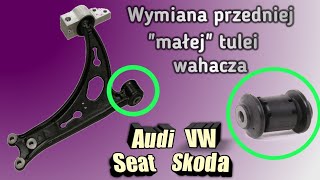 Wymiana przedniej quotmałejquot tulei wahacza Skoda Volkswagen Audi Seat [upl. by Eignav142]