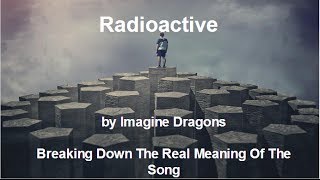 Imagine Dragons Radioactive Lyrics Meaning [upl. by Newell850]