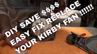 Kirby Vacuum Fan Repair fix how to do it yourself Tutorial step by step guide Fan Replacement [upl. by Malcolm]