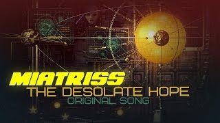 MiatriSs  The Desolate Hope Original Song by MiaRissyTV [upl. by Naasah]