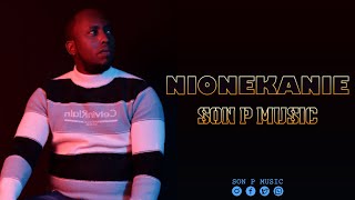 SON P MUSIC  NIONEKANIE [upl. by Pentheas]