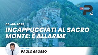 Tg Prealpinait 06082023  Incappucciati al Sacro Monte è allarme [upl. by Otrebogad270]