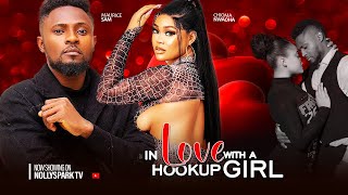 IN LOVE WITH A HOOKUP GIRL  MAURICE SAM CHIOMA NWAOHA  2024 LATEST NIGERIAN NOLLYWOOD LOVE MOVIE [upl. by Thatcher]