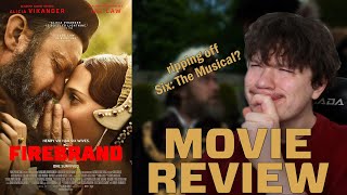 Firebrand Is A Real HistoRemix  Movie Review [upl. by Nojram]