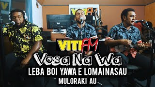 MULORAKI AU LIVE  LEBA BOI YAWA VitiFM Vosa Na Wa [upl. by Elinor]