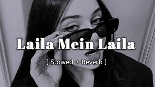 Laila Mein Laila  Slowed  Reverb Sunny Leon  Raees  slowedandrevarb sunnyleon [upl. by Gayle]