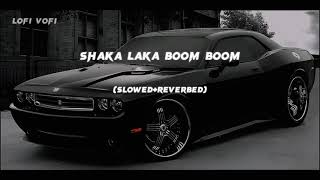 shaka laka boom boom song slowed and reverb lofi song [upl. by Anilatac]