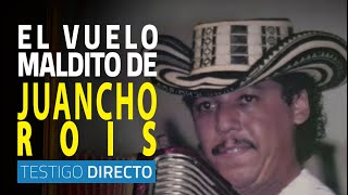 El vuelo maldito de Juancho Rois  Testigo Directo HD [upl. by Eimmaj428]