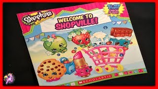 SHOPKINS quotWELCOME TO SHOPVILLEquot  Read Aloud  Storybook for kids children amp adults [upl. by Miguelita]