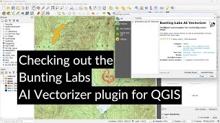 Checking out the Bunting Labs AI Vectorizer Plugin for QGIS [upl. by Nivonod]