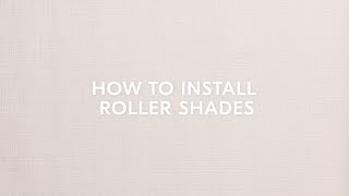 How to Install Roller Shades [upl. by Eenitsed]