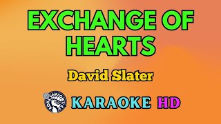 Exchange Of Hearts KARAOKE by David Slater 4K HD samsonites [upl. by Annhej]