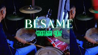 Bésame  Ekstasis Kaf  Drum Cover [upl. by Shana385]