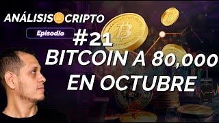 ✅ EP 21 BITCOIN LLEGARA A 80000 EN OCTUBRE [upl. by Yordan274]