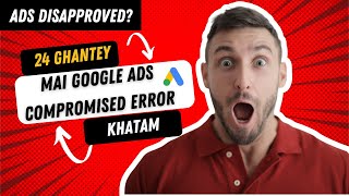 How to Fix Google Ads Compromised Sites or Malware Error in 24 Hrs Ads Disapproved Compromised site [upl. by Ainotal84]