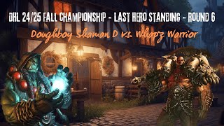 Doughboy vs Whapz  DHL 2425 Fall championship  Last Hero Standing  round 6  Match 3 [upl. by Nilyak]