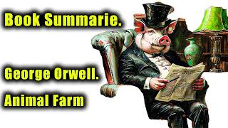 Book Summarie Animal Farm A Fairy Story George Orwell [upl. by Iad131]