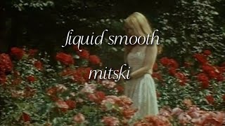 liquid smooth  mitski lyrics [upl. by Merlina247]