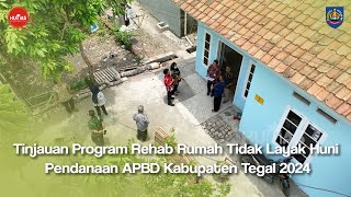 Tinjauan Program Rehab Rumah Tidak Layak Huni Pendanaan APBD Kabupaten Tegal 2024 [upl. by Aubert317]