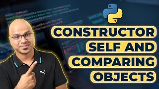 51 Python Tutorial for Beginners  Constructor Self and Comparing Objects [upl. by Irving]