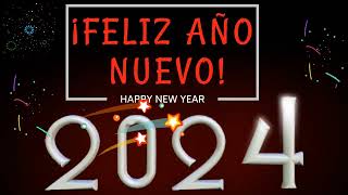 Feliz Año Nuevo 2024  video para desearles feliz Año Nuevo 2024 [upl. by Mccormick]