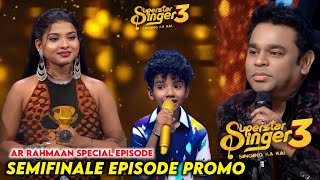 Superstar Singer 3 Semi Finale Episode AR Rahman Avirbhav Promo  Superstar Singer 3 Today Episode [upl. by Eikcor50]