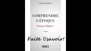 Comprendre Lépoque  Interview en intégralité et illustrée  Alain SoralPierre de Brague [upl. by Walther]