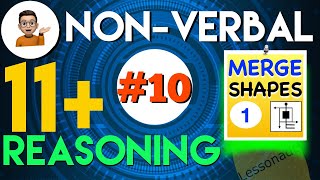 11 Plus Non Verbal Reasoning  Type 10  Merge Shapes Shapes Addition  Part 1  Lessonade [upl. by Gnok94]