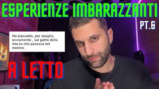 ESPERIENZE IMBARAZZANTI A LETTO 🤭 PT6 [upl. by Alcine]