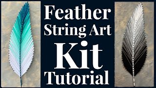 Feather String Art Kit Tutorial [upl. by Anertac723]