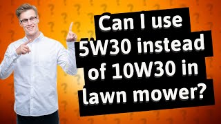 Can I use 5W30 instead of 10W30 in lawn mower [upl. by Darian]