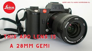 THIS APO LENS IS A 28MM GEM  Leica 28mm APO SummicronSL f2 ASPH Review [upl. by Tressia]