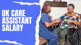 UK Care Assistant Salary  Care home jobs in UK  Care assistant jobs in UK [upl. by Alon937]