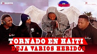 TORNADO EN HAITI DEJA VARIOS HERIDOS  Sin paquete podcast [upl. by Demaggio]