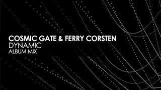 Cosmic Gate amp Ferry Corsten  Dynamic [upl. by Benedicto]